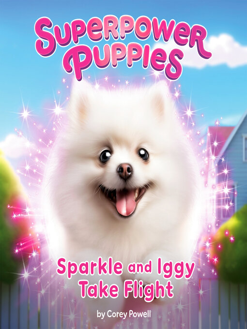 Title details for Sparkle and Iggy Take Flight #2 by Corey Powell - Available
